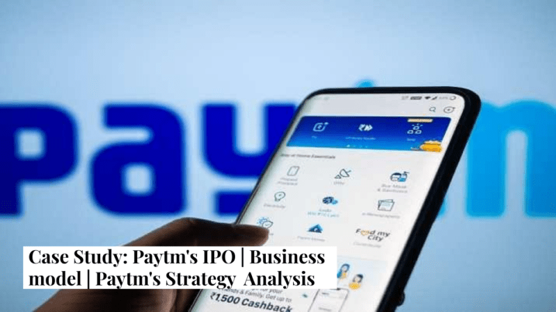 Case Study: Paytm's IPO | Business model | Paytm's Strategy Analysis