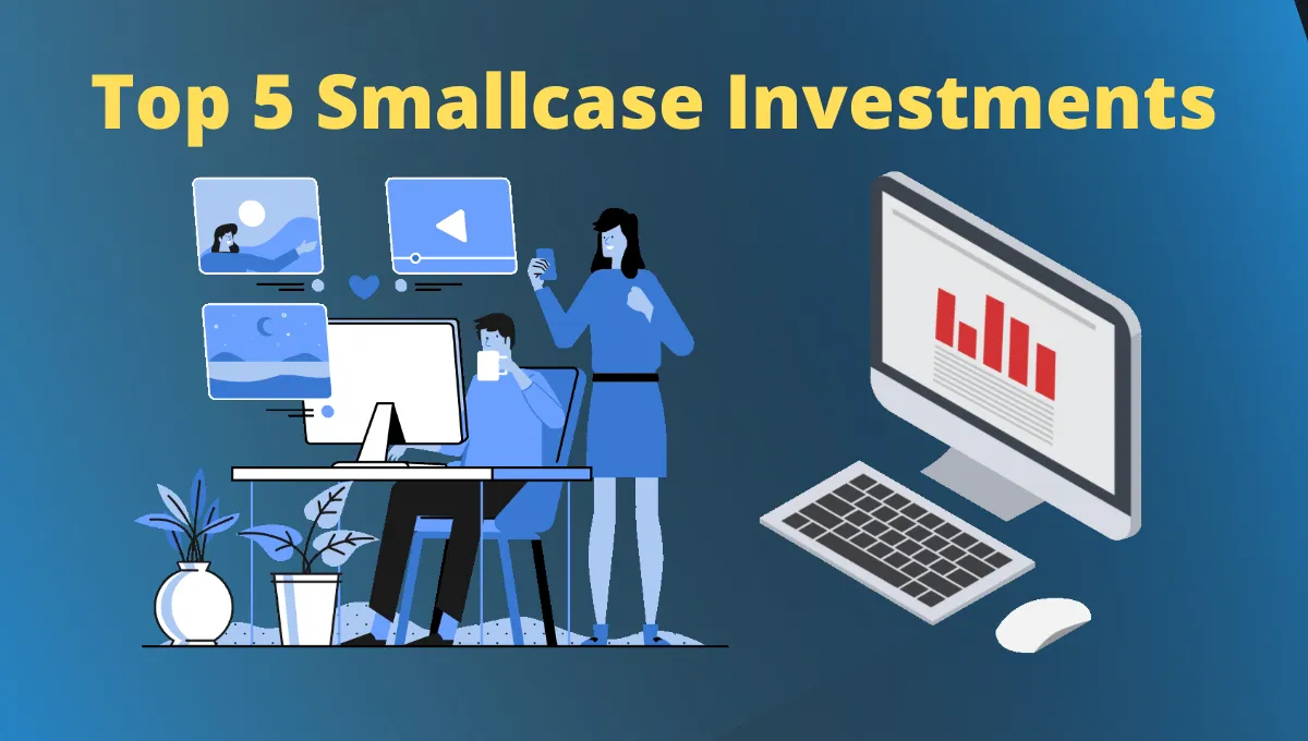 Top 5 Smallcase Investments